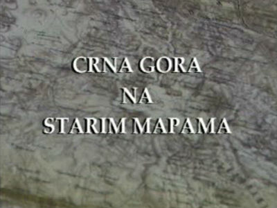 Crna Gora na starim mapama Crna Gora na starim mapama