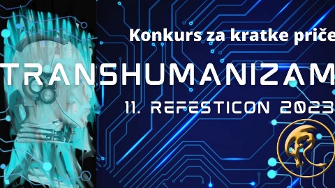 Објављен конкурс за кратке приче на тему Трансхуманизам Рефестикон 2023