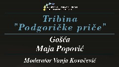 Маја Поповић гошћа трибине "Подгоричке приче"