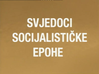 712286_svjedoci-socijalisticke-epohejpg