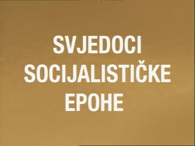 717699_svjedoci-socijalisticke-epohejpg